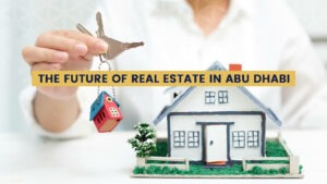 The Future of Real Estate in Abu Dhabi