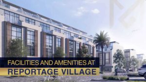 Facilities and Amenities at Reportage Village